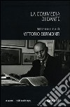 La Commedia di Dante raccontata e letta da Vittorio Sermonti letto da Vittorio Sermonti. Con 3 Audiolibri libro