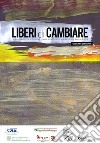 Liberi di cambiare. La disassuefazione al fumo nei giovani: aspetti teorici e pratici di una Ricerca-Azione. Guida per operatori libro di Bosi S. (cur.)