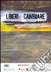 Liberi di cambiare. La disassuefazione al fumo nei giovani: aspetti teorici e pratici di una Ricerca-Azione. Guida per operatori libro di Bosi S. (cur.)