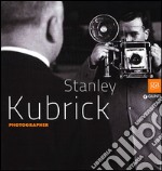 Stanley Kubrick photographer. Ediz. illustrata libro