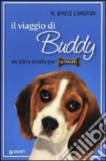 Il viaggio di Buddy. Un'altra storia per umani libro