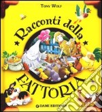 Racconti della fattoria. Ediz. illustrata libro