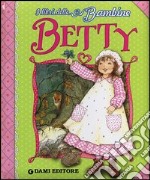 Betty. Ediz. illustrata libro