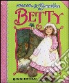 Betty. Ediz. illustrata libro