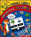 Il mio primo libro sposta e scopri libro