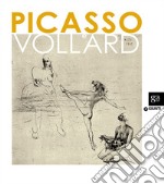 Picasso e Vollard. Il genio e il mercante. Catalogo della mostra (Venezia, 6 aprile-8 luglio 2012)