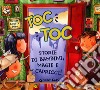 Toc toc. Storie di bambini, magie e capricci! Ediz. a colori libro