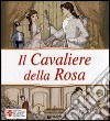 Il Cavaliere della rosa libro