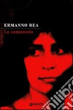 La comunista. Due storie napoletane libro