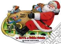 La slitta di Babbo Natale. Ediz. illustrata libro