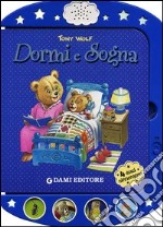 Dormi e sogna. Ediz. illustrata libro