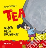 Quanto pesa una bugia? Tea libro