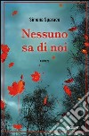 Nessuno sa di noi libro