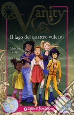 Il lago dei quattro vulcani. Vanity Ves libro