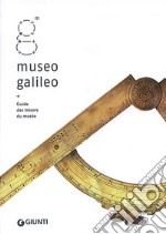 Museo Galileo. Guide des trésors du musée libro