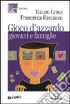 Gioco d'azzardo, giovani e famiglie libro