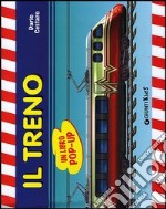 Il treno. Libro pop-up. Ediz. illustrata