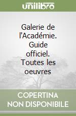 Galerie de l'Académie. Guide officiel. Toutes les oeuvres libro