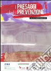 I Paesaggi della prevenzione. Strumenti metodologici e operativi nell'alleanza fra sanità e scuola. Guida per promotori della salute libro di Bosi S. (cur.)