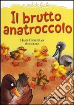 Il brutto anatroccolo. Ediz. illustrata libro