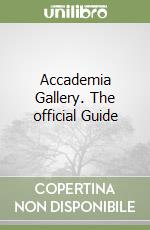 Accademia Gallery. The official Guide libro