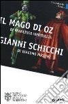 Il mago di Oz di Francesco Ventriglia-Gianni Schicchi di Giacomo Pucci. Ediz. italiana, inglese, francese e tedesca libro