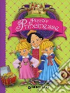 Piccole principesse. Ediz. illustrata libro