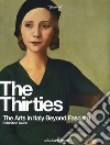 The Thirties. The Arts in Italy Beyond Fascism. Exhibition Guide libro