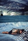 Robinson Crusoe libro di Defoe Daniel