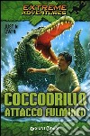 Coccodrillo. Attacco fulmineo libro