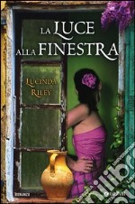 La luce alla finestra libro