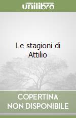 Le stagioni di Attilio