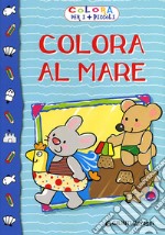 Colora al mare. Colora per i più piccoli libro