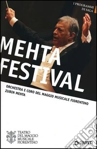 Mehta festival. Orchestra e Coro del Maggio Musicale Fiorentino libro