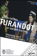 Mehta festival. Turandot di Giacomo Puccini. Stagione 2012. Maggio musicale fiorentino. Ediz. multilingue libro