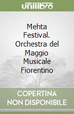 Mehta Festival. Orchestra del Maggio Musicale Fiorentino libro