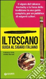 Il Toscano. Guida al sigaro italiano