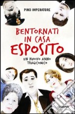 Bentornati in casa Esposito. Un nuovo anno tragicomico libro