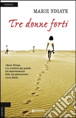 Tre donne forti libro