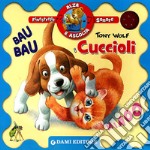 I cuccioli. Finestrelle sonore. Ediz. illustrata libro