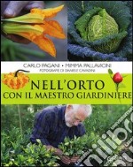 Nell'orto con il maestro giardiniere libro