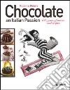 Chocolate an italian passion. 100 years of stories and recipes libro di Deiana Roberta