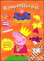 Il superlibro di Peppa Pig. Con adesivi. Ediz. illustrata libro