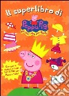 Il superlibro di Peppa Pig. Con adesivi. Ediz. illustrata libro