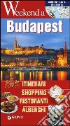 Budapest. Itinerari, shopping, ristoranti, alberghi libro