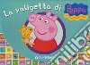 La valigetta di Peppa Pig. Ediz. illustrata libro