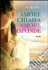 Amore chiama amore risponde libro