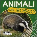 Animali del bosco. Ediz. illustrata libro