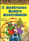 Il mostruoso mostro Mostrobaldo libro