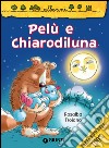 Pelù e Chiarodiluna libro